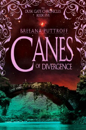 [Dusk Gate Chronicles 05] • Canes of Divergence (Dusk Gate Chronicles Book 5)